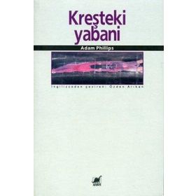 KREŞTEKİ YABANI - ADAM PHILLIPS