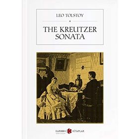 KREUTZER SONAT - LEV NIKOLAYEVIÇ TOLSTOY