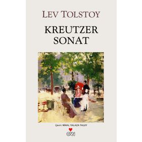 KREUTZER SONAT - LEV NIKOLAYEVIÇ TOLSTOY