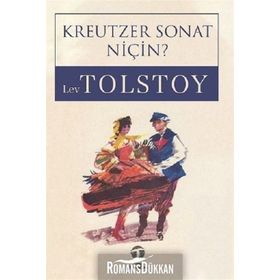 Kreutzer Sonat Niçin? - Lev Nikolayeviç Tolstoy