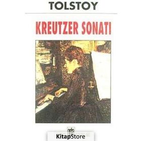 KREUTZER SONATI - LEV NİKOLAYEVİÇ TOLSTOY