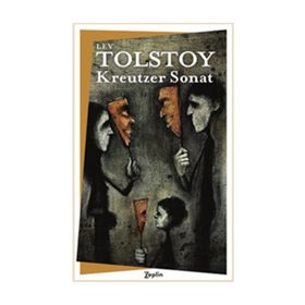 KREUTZER SONATI - LEV NİKOLAYEVİÇ TOLSTOY