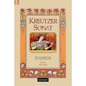 KREUTZER SONATI - LEV NİKOLAYEVİÇ TOLSTOY