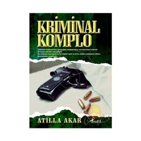 KRIMINAL KOMPLO - ATILLA AKAR
