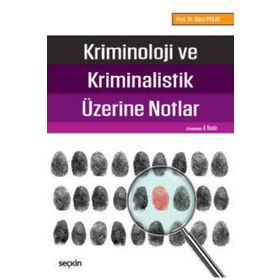 KRIMINOLOJI VE KRIMINALISTIK ÜZERİNE NOTLAR - OĞUZ POLAT