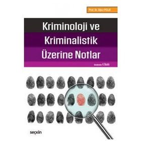 KRIMINOLOJI VE KRIMINALISTIK ÜZERİNE NOTLAR - OĞUZ POLAT