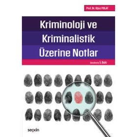 KRIMINOLOJI VE KRIMINALISTIK ÜZERİNE NOTLAR - OĞUZ POLAT