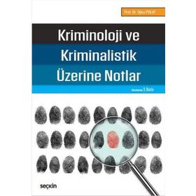 KRIMINOLOJI VE KRIMINALISTIK ÜZERİNE NOTLAR - OĞUZ POLAT