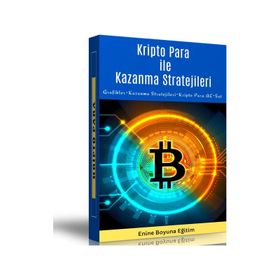 Kripto Para İle Kazanma Stratejileri Enine Boyuna Eğitim