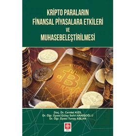 Kripto Paraların Finansal Piyasalara Etkileri ve Muhasebeleştirilmesi - Cevdet Kızıl