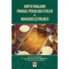 Kripto Paraların Finansal Piyasalara Etkileri ve Muhasebeleştirilmesi - Gülay Selvi Hanişoğlu
