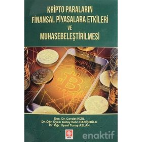 Kripto Paraların Finansal Piyasalara Etkileri ve Muhasebeleştirilmesi - Gülay Selvi Hanişoğlu
