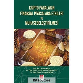 Kripto Paraların Finansal Piyasalara Etkileri ve Muhasebeleştirilmesi - Gülay Selvi Hanişoğlu