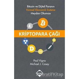Kriptopara Çağı - Paul Vigna Michael J. Casey