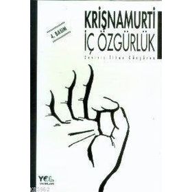 KRİŞNAMURTİ İÇ ÖZGÜRLÜK - İLHAN GÜNGÖRÖREN