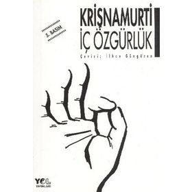 KRİŞNAMURTİ İÇ ÖZGÜRLÜK - İLHAN GÜNGÖRÖREN