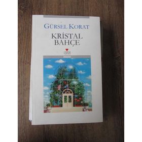 KRISTAL BAHÇE - GÜRSEL KORAT