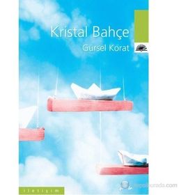 KRISTAL BAHÇE - GÜRSEL KORAT