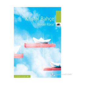 KRISTAL BAHÇE - GÜRSEL KORAT
