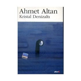 KRISTAL DENİZALTI - AHMET ALTAN (ISBN:9789756363874)