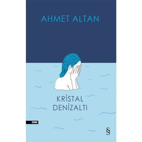KRISTAL DENİZALTI - AHMET ALTAN (ISBN:9789756363874)