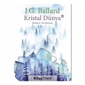 Kristal Dünya - J. G. Ballard
