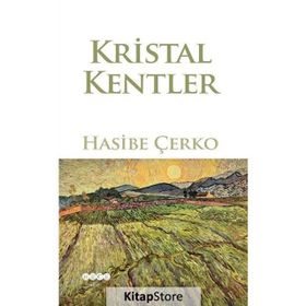 Kristal Kentler - Hasibe Çerko