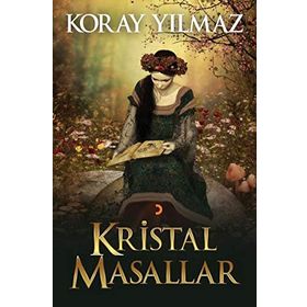 Kristal Masallar - Koray Yılmaz