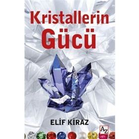 Kristallerin Gücü - Elif Kiraz