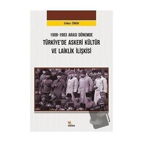 Kriter Yayınları 1908-1983 Arası Dönemde Türkiye’de Askeri Kültür ve Laiklik İlişkisi