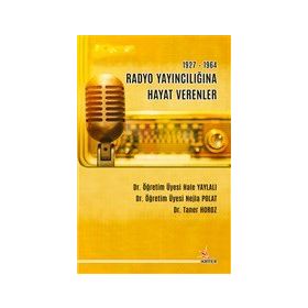 Kriter Yayınları 1927-1964 Radyo Yayıncılığına Hayat Verenler