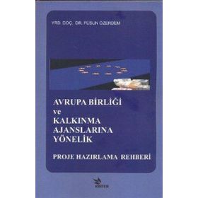 Kriter Yayınları Avrupa Birliği ve Kalkınma Ajanslarına Yönelik Proje Hazırlama Rehberi Füsun Özerdem