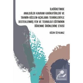 Kriter Yayınları - İlköğretimde Analojiler Kavram Karikatürleri ve Tahmin Gözlem Açıklama Teknikleriyle Desteklenmiş Fen ve Teknoloji Eğitiminin Öğrenme Ürünlerine Etkisi