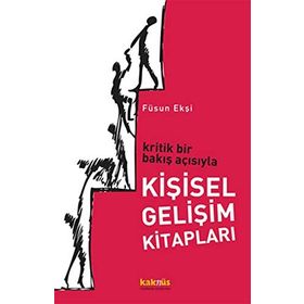 Kritik Bir Bakış Açısıyla Kişisel Gelişim Kitapları - Füsun Ekşi