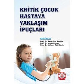 Kritik Çocuk Hastaya Yaklaşım İpuçları - Ankara Nobel Tıp Kitabevi