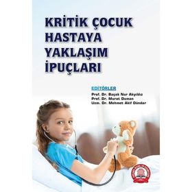Kritik Çocuk Hastaya Yaklaşım İpuçları - Ankara Nobel Tıp Kitabevi