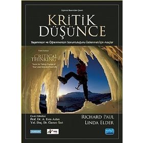KRITIK DÜŞÜNCE YAŞAMINIZIN VE ÖĞRENMENIZIN SORUMLULUĞUNU ÜSTLENMEK İÇIN ARAÇLAR - RICHARD PAUL;LINDA ELDER
