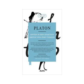 KRITON ÖDEV ÜZERİNE - AHLAKA DAIR - PLATON(EFLATUN)
