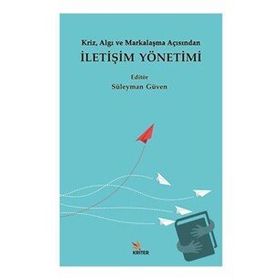 Kriz Algı ve Markalaşma Açısından İletişim Yönetimi Süleyman Güven Mahmut