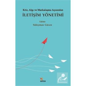 Kriz Algı ve Markalaşma Açısından İletişim Yönetimi Süleyman Güven Mahmut