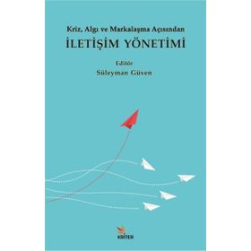 Kriz Algı ve Markalaşma Açısından İletişim Yönetimi Süleyman Güven Mahmut