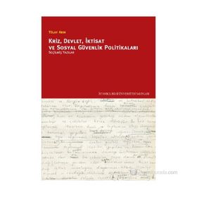 KRIZ, DEVLET, İKTISAT VE SOSYAL GÜVENLIK POLITIKALARI - TÜLAY ARIN