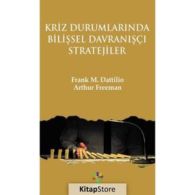 Kriz Durumlarında Bilişsel Davranışçı Stratejiler - Arthur Freeman Frank M. Dattilio