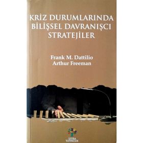 Kriz Durumlarında Bilişsel Davranışçı Stratejiler - Arthur Freeman Frank M. Dattilio