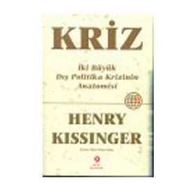 KRIZ İKİ BÜYÜK DIŞ POLITIKA KRIZININ ANATOMISI - HENRY KISSINGER