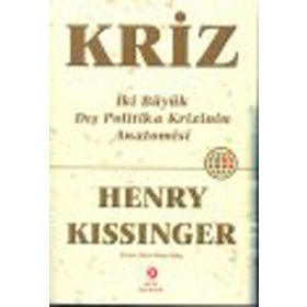 KRIZ İKİ BÜYÜK DIŞ POLITIKA KRIZININ ANATOMISI - HENRY KISSINGER