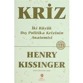 KRIZ İKİ BÜYÜK DIŞ POLITIKA KRIZININ ANATOMISI - HENRY KISSINGER