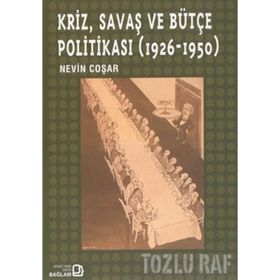 KRIZ, SAVAŞ VE BÜTÇE POLİTİKASI (1926-1950) - NEVIN COŞAR