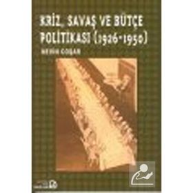 KRIZ, SAVAŞ VE BÜTÇE POLİTİKASI (1926-1950) - NEVIN COŞAR