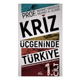 Kriz Üçgeninde Türkiye 1. Cilt - Mehmet Hasgüler